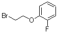 CAS#: 193220-21-2, 1-(2-Bromoethoxy)-2-Fluoro-Benzene