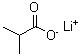 CAS#: 25179-23-1, Lithium 2-Methylpropanoate