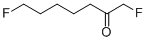 CAS#: 333-06-2, 1,7-Difluoroheptan-2-One