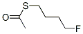 CAS#: 373-11-5, S-(4-Fluorobutyl) Ethanethioate