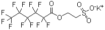 CAS # 812-95-3, Undecafluorohexanoic acid 2-sulfoethyl ester potassium salt, Zeromist